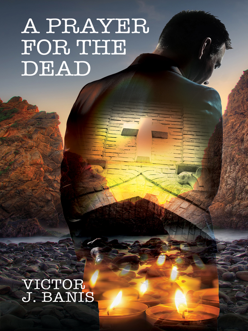 Title details for A Prayer for the Dead by Victor J. Banis - Available